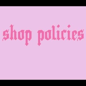 My shop policies!!